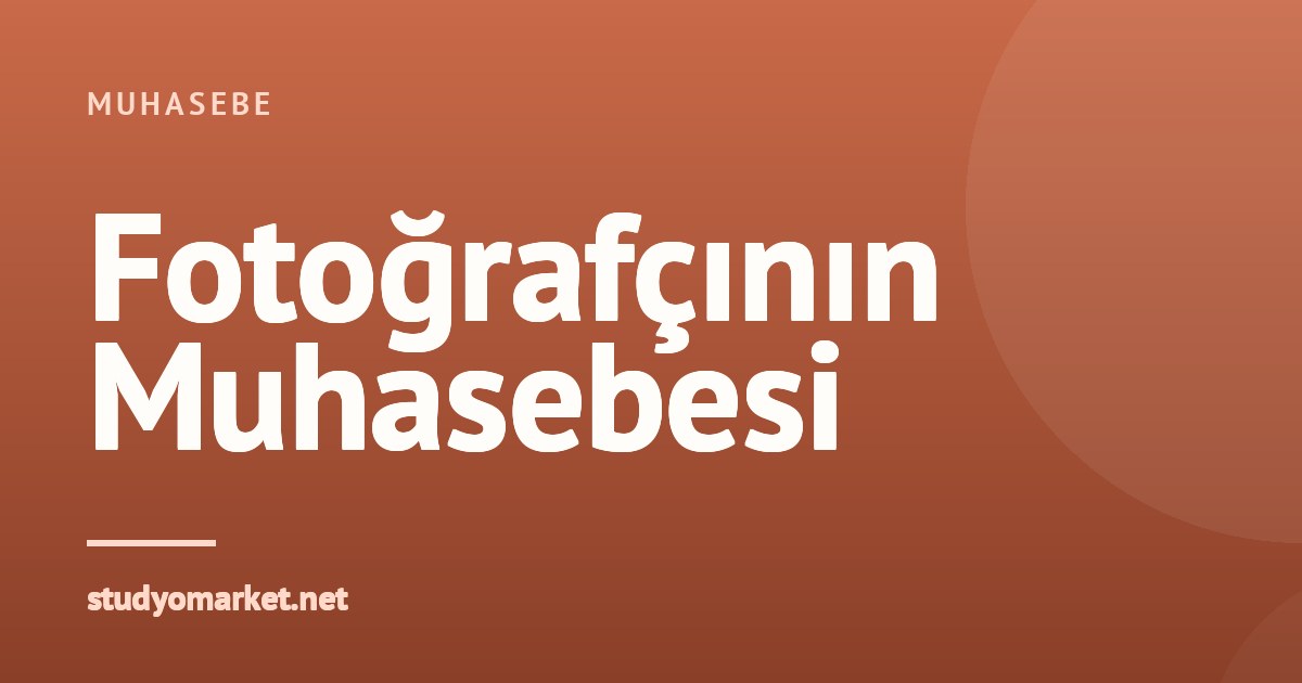 Fotoğrafçıların Vergi Beyannameleri ve Muhasebe Süreçleri: Bilmeniz Gerekenler