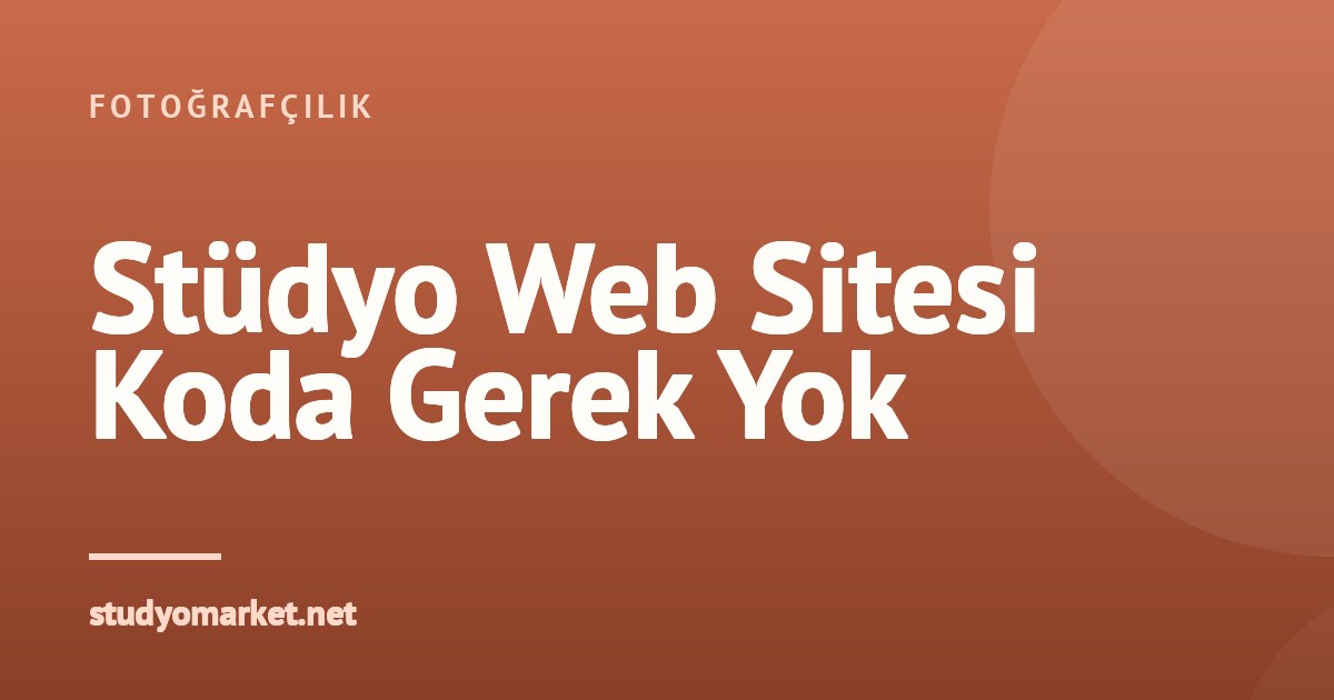 Kod Bilmeden Kendi Stüdyo Web Sitenizi Masaüstünden Oluşturun
