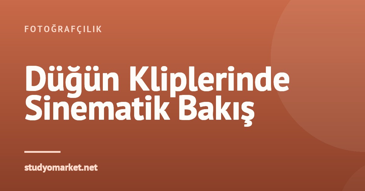 Düğün Klipleri İçin En İyi Kamera ve Lens Kombinasyonları