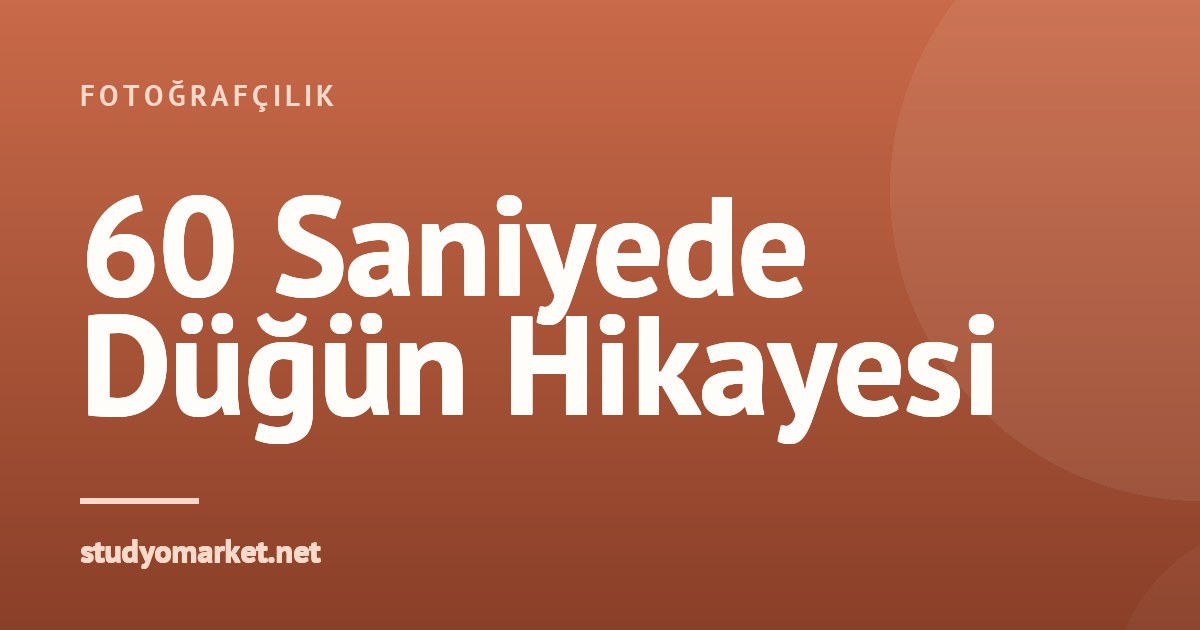 Kısa ve Etkileyici Düğün Klipleri: 60 Saniyede Bir Hikaye Nasıl Kurgulanır?