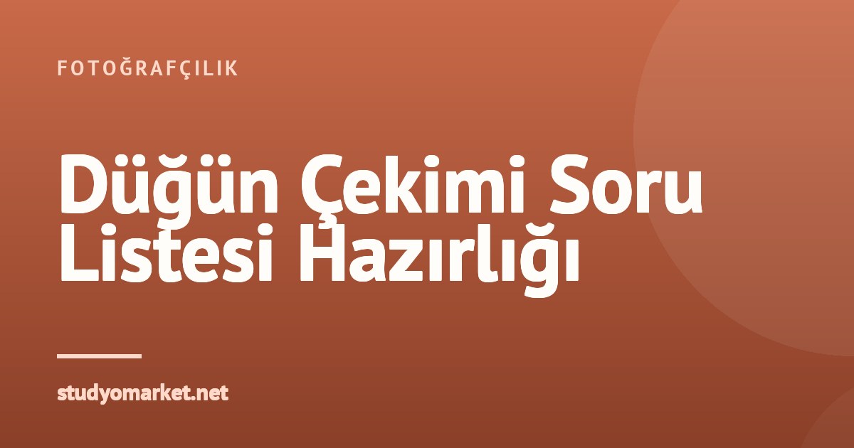 Düğün Çekimi Öncesi Çiftlere Hangi Soruları Sormalı: Kapsamlı Rehber