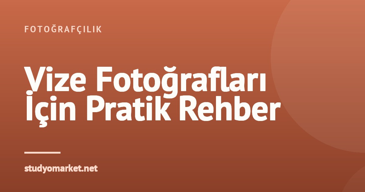 Vize Fotoğrafı Gereksinimlerini Kolayca Karşılama: Pratik İpuçları