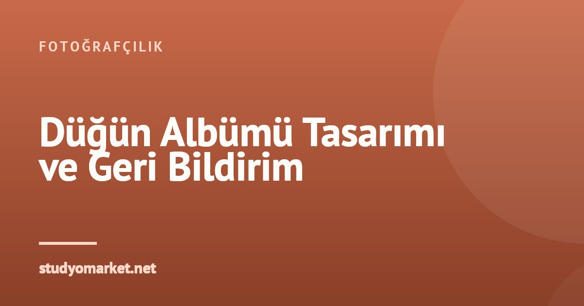 Düğün Albümü Geri Bildirimlerini Verimli Yönetme Stratejileri