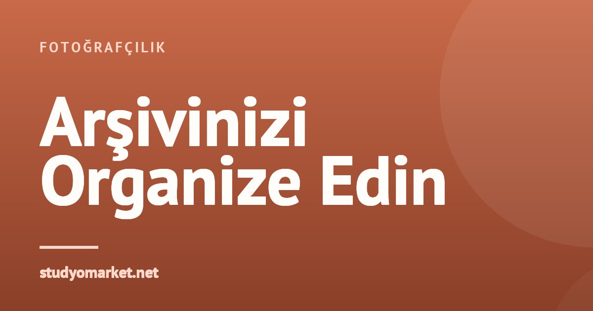 Fotoğraf Arşivinizi Geleceğe Nasıl Taşırsınız? Etkili Klasör Sistemi