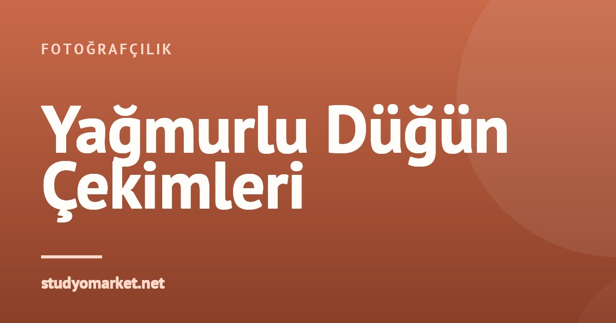 Yağmurlu Düğün Günleri: Dış Çekimleri Yönetme ve Yaratıcı Kareler Yakalama