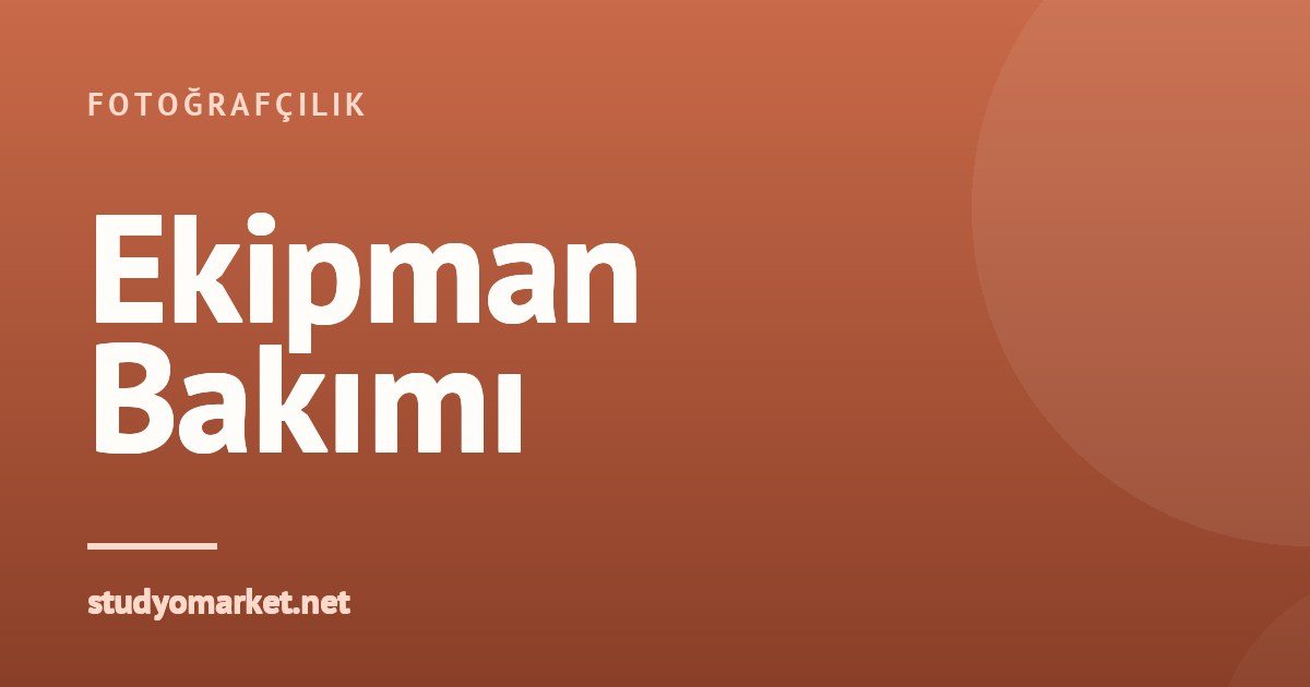 Fotoğraf Stüdyosu Ekipmanlarının Ömrünü Uzatma: Pratik Bakım İpuçları